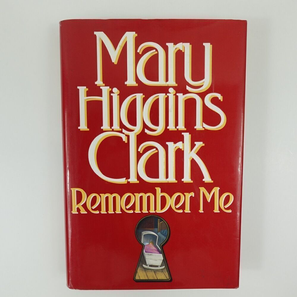Remember Me A Novel by Mary Higgins Clark Hardcover